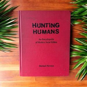 Hunting Humans: An Encyclopedia of Modern Serial Killers - 1990 Hardcover